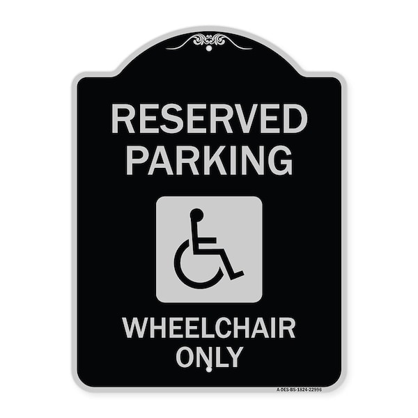 Reserved Parking Wheelchair W/ Graphic Heavy-Gauge Aluminum Sign, 24" x 18", BS-1824-22996